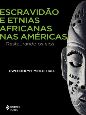 cover image of Escravidão e etnias africanas nas Américas
